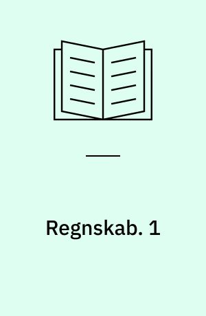Regnskab : arbejdshæfte. 1 : Kontering, registrering, regnskabsafslutning. - 1983. - 185 s.