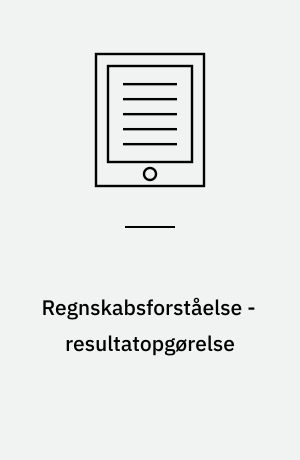 Regnskabsforståelse - resultatopgørelse