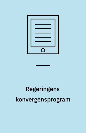 Regeringens konvergensprogram : effekt, begrundelser og alternativer vedr. nulvækst