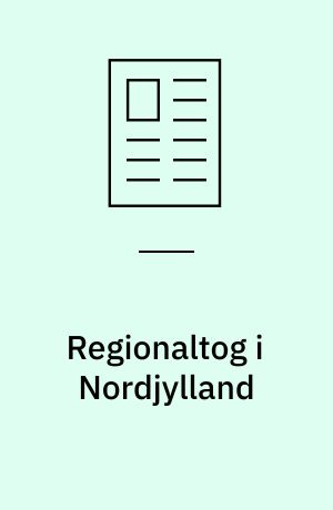 Regionaltog i Nordjylland : nyt koncept for kollektiv trafik