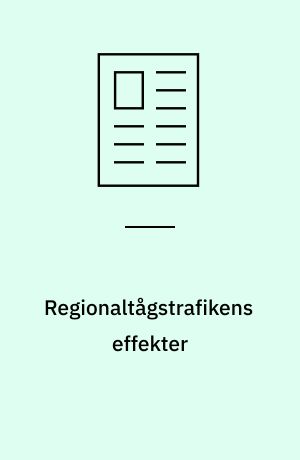 Regionaltågstrafikens effekter : en studie av regionaltågslinjer i Skåne