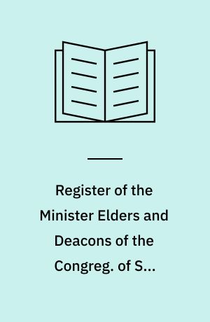 Register of the Minister Elders and Deacons of the Congreg. of St. Andrews, 1559-1600. P. II, 1582-1600