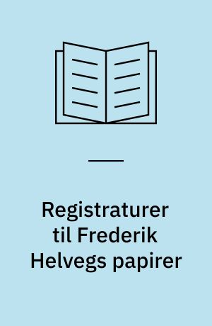 Registraturer til Frederik Helvegs papirer