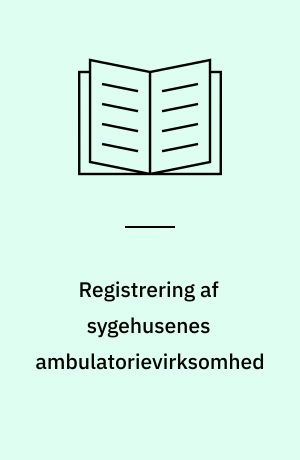 Registrering af sygehusenes ambulatorievirksomhed