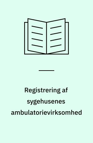 Registrering af sygehusenes ambulatorievirksomhed