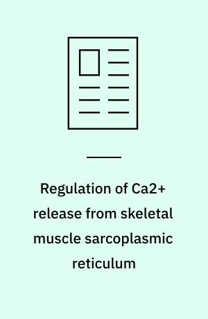 Regulation of Ca2+ release from skeletal muscle sarcoplasmic reticulum