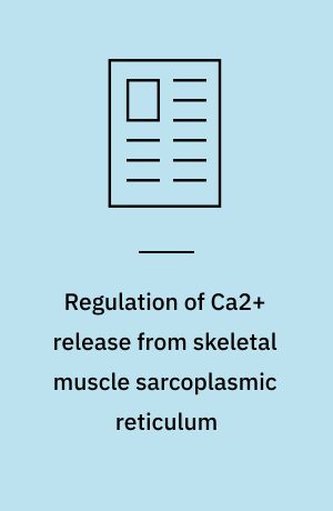 Regulation of Ca2+ release from skeletal muscle sarcoplasmic reticulum