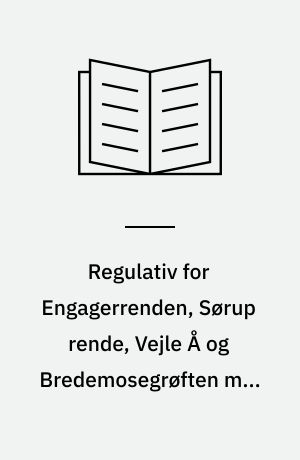 Regulativ for Engagerrenden, Sørup rende, Vejle Å og Bredemosegrøften med tilløb
