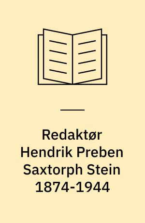 Redaktør Hendrik Preben Saxtorph Stein 1874-1944