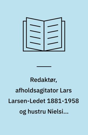 Redaktør, afholdsagitator Lars Larsen-Ledet 1881-1958 og hustru Nielsine Larsen-Ledet, f. Nielsen 1884-1955