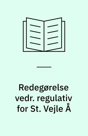 Redegørelse vedr. regulativ for St. Vejle Å