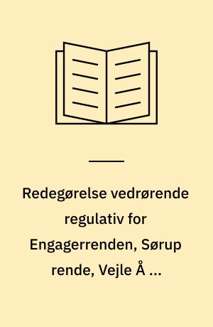Redegørelse vedrørende regulativ for Engagerrenden, Sørup rende, Vejle Å og Bredemosegrøften med tilløb