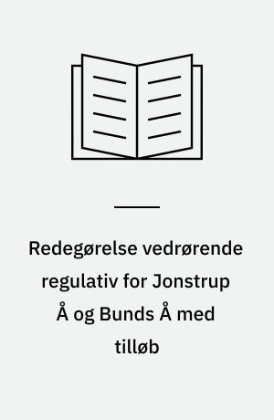 Redegørelse vedrørende regulativ for Jonstrup Å og Bunds Å med tilløb