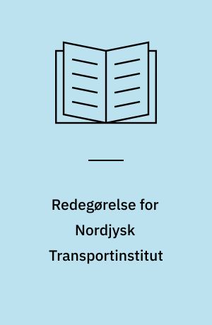 Redegørelse for Nordjysk Transportinstitut : NTI