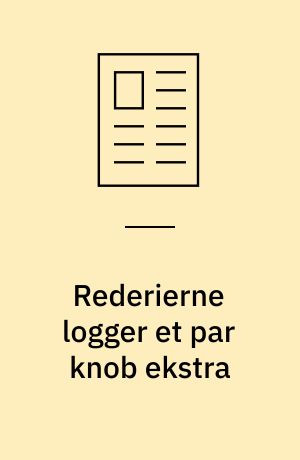 Rederierne logger et par knob ekstra