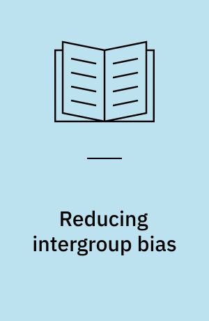 Reducing intergroup bias : the common ingroup identity model