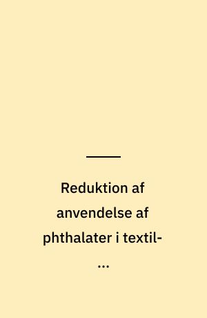 Reduktion af anvendelse af phthalater i textil- og beklædningsindustrien