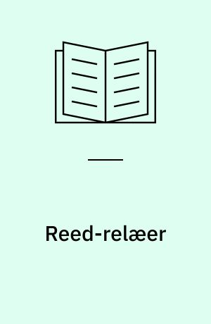 Reed-relæer : kvalitetssammenlignende undersøgelse af små reed-relæer til printmontage : undersøgelsen omfatter 20 fabrikater og typer