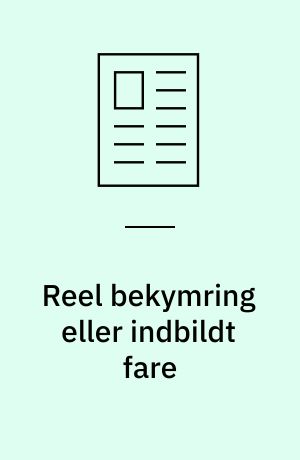 Reel bekymring eller indbildt fare