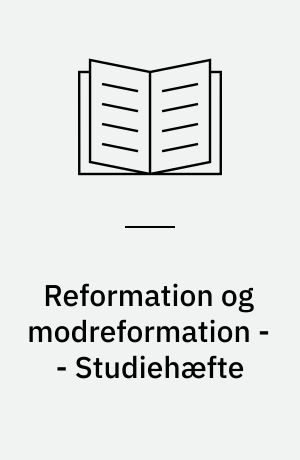 Reformation og modreformation -- Studiehæfte