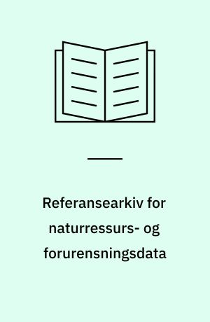 Referansearkiv for naturressurs- og forurensningsdata