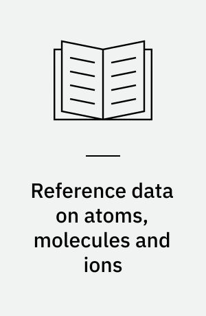 Reference data on atoms, molecules and ions
