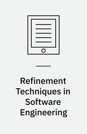 Refinement Techniques in Software Engineering : First Pernambuco Summer School on Software Engineering, PSSE 2004, Recife, Brazil, November 23-December 5, 2004, Revised Lectures