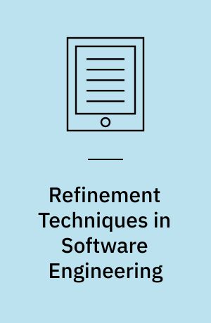 Refinement Techniques in Software Engineering : First Pernambuco Summer School on Software Engineering, PSSE 2004, Recife, Brazil, November 23-December 5, 2004, Revised Lectures