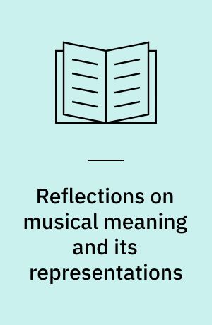 Reflections on musical meaning and its representations