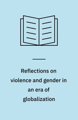 Reflections on violence and gender in an era of globalization : a philosophical journey with Hannah Arendt
