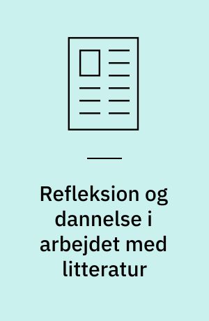 Refleksion og dannelse i arbejdet med litteratur