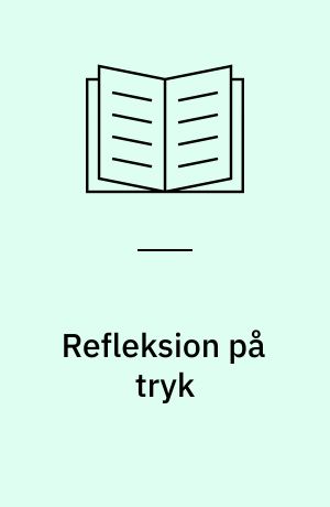 Refleksion på tryk : om refleksionsbegreber i love, bekendtgørelser og studieordninger i danske professionsuddannelser