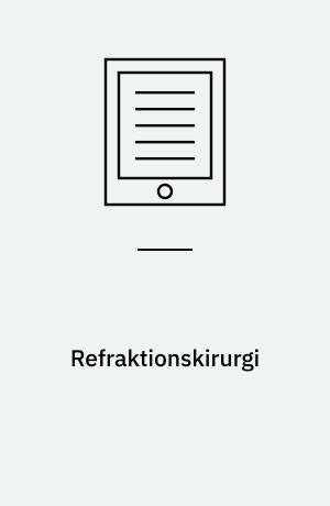 Refraktionskirurgi : en medicinsk teknologivurdering