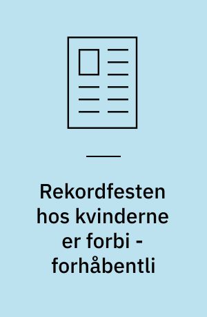 Rekordfesten hos kvinderne er forbi - forhåbentli