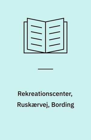 Rekreationscenter, Ruskærvej, Bording