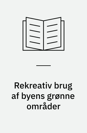Rekreativ brug af byens grønne områder