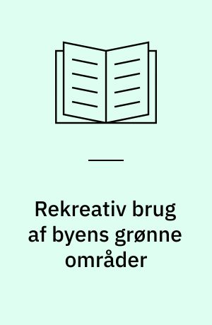 Rekreativ brug af byens grønne områder