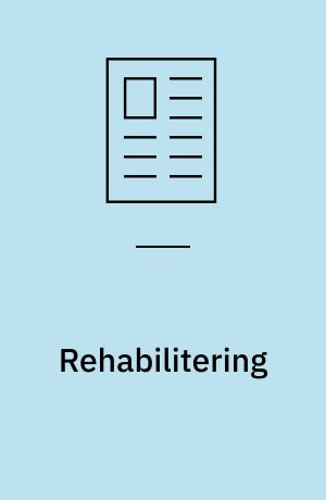 Rehabilitering : - forudsætter screening og teamarbejde