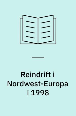 Reindrift i Nordwest-Europa i 1998 : biologiske muligheter og begrensninger