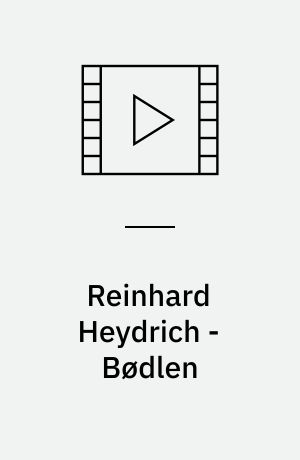 Reinhard Heydrich - Bødlen