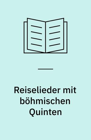 Reiselieder mit böhmischen Quinten : autobiographische Mitteilungen 1926-1995