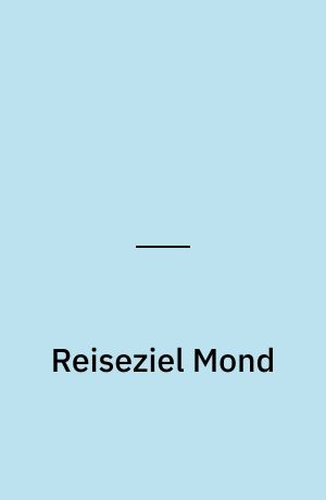 Reiseziel Mond