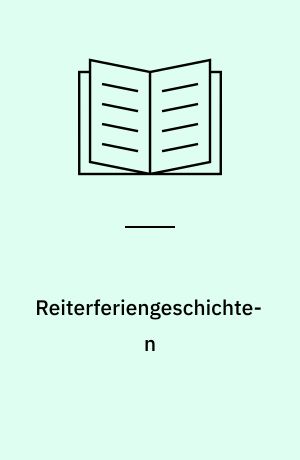 Reiterferiengeschichten : mit spannendem Leserätsel