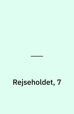 Rejseholdet, 7