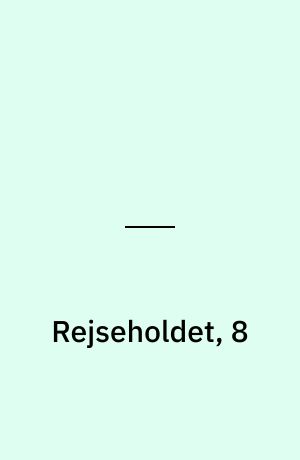 Rejseholdet, 8