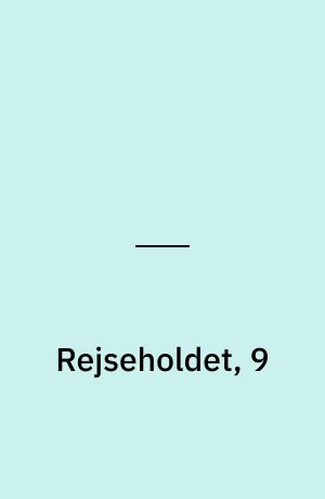 Rejseholdet, 9