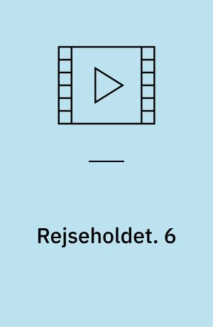 Rejseholdet. 6