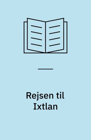 Rejsen til Ixtlan : samtaler med Don Juan