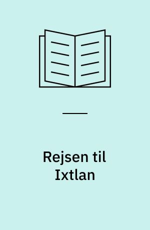 Rejsen til Ixtlan : samtaler med Don Juan