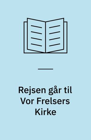Rejsen går til Vor Frelsers Kirke